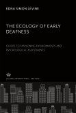 The Ecology of Early Deafness. Guides to Fashioning Environments and Psychological Assessments