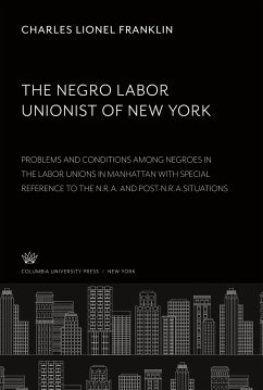 The Negro Labor Unionist of New York - Franklin, Charles Lionel