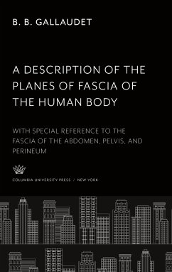 A Description of the Planes of Fascia of the Human Body - Gallaudet, B. B.