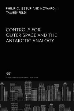 Controls for Outer Space and the Antarctic Analogy - Jessup, Philip C.; Taubenfeld, Howard J.