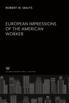 European Impressions of the American Worker - Smuts, Robert W.