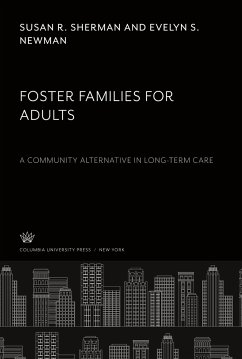 Foster Families for Adults - Sherman, Susan R.; Newman, Evelyn S.