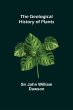 The Geological History of Plants - Bild 1