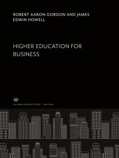 Higher Education for Business - Gordon, Robert Aaron; Howell, James Edwin