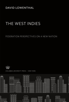 The West Indies Federation Perspectives on a New Nation - Lowenthal, David