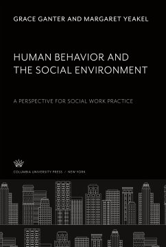 Human Behavior and the Social Environment - Ganter, Grace; Yeakel, Margaret