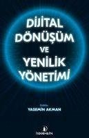 Dijital Dönüsüm ve Yenilik Yönetimi - Akman, Yasemin