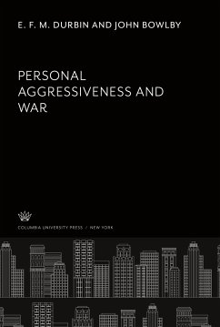 Personal Aggressiveness and War - Durbin, E. F. M.; Bowlby, John