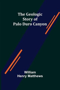 The Geologic Story of Palo Duro Canyon - Henry Matthews, William