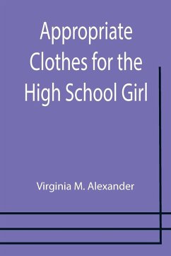 Appropriate Clothes for the High School Girl - M. Alexander, Virginia