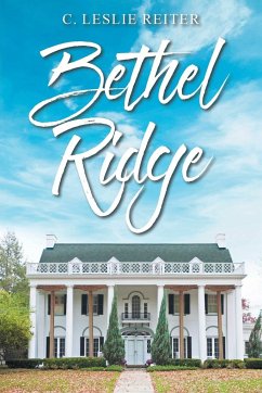 Bethel Ridge: A Historical Novel of the Late Unpleasantness - Reiter, C. Leslie