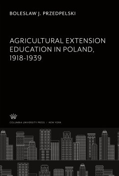 Agricultural Extension Education in Poland 1918-1939 - Przedpelski, Boleslaw J.