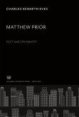 Matthew Prior Poet and Diplomatist