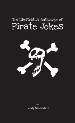 The Illustrative Anthology of Pirate Jokes - Stoecklein, Teddy