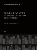 Forms and Functions of Twentieth-Century Architecture Volume III Building Types