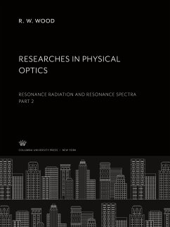 Researches in Physical Optics Part II - Wood, R. W.