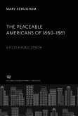 The Peaceable Americans of 1860¿1861