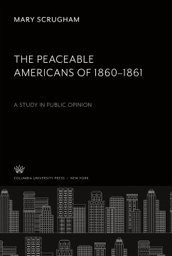 The Peaceable Americans of 1860¿1861 - Scrugham, Mary