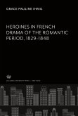 Heroines in French Drama of the Romantic Period 1829¿1848