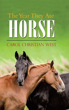 The Year They Ate Horse - West, Carol Christian