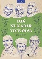 Dag Ne Kadar Yüce Olsa - Kara, Ismail