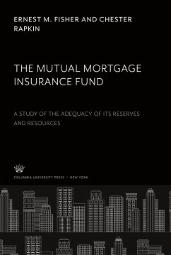 The Mutual Mortgage Insurance Fund - Fisher, Ernest M.; Rapkin, Chester