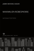 Maximilien Robespierre: Nationalist Dictator