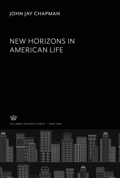 New Horizons in American Life - Chapman, John Jay