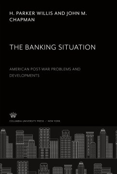 The Banking Situation - Willis, H. Parker; Chapman, John M.