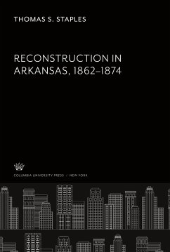 Reconstruction in Arkansas 1862¿1874 - Staples, Thomas S.