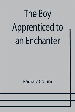 The Boy Apprenticed to an Enchanter - Colum, Padraic