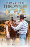 Boots and Bulls: Thrown by Love-Book 1