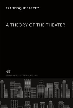 A Theory of the Theater - Sarcey, Francisque