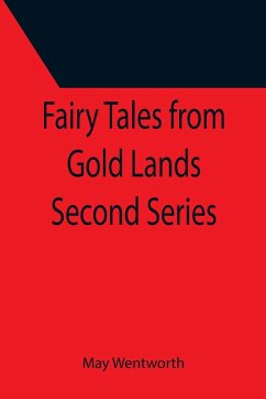 Fairy Tales from Gold Lands Second Series - Wentworth, May