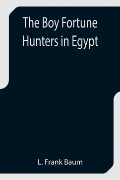 The Boy Fortune Hunters in Egypt - Frank Baum, L.