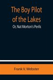 The Boy Pilot of the Lakes; Or, Nat Morton's Perils