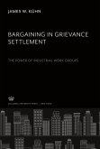 Bargaining in Grievance Settlement the Power of Industrial Work Groups