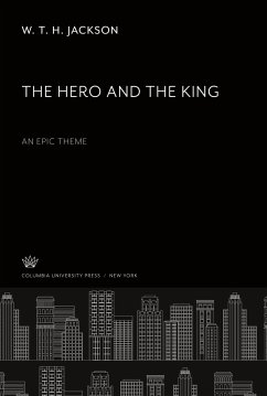 The Hero and the King. an Epic Theme - Jackson, W. T. H.