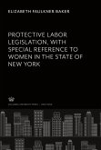 Protective Labor Legislation With Special Reference to Women in the State of New York