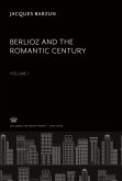 Berlioz and the Romantic Century. Volume I