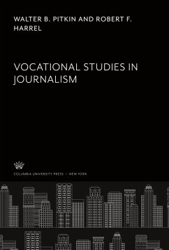 Vocational Studies in Journalism - Pitkin, Walter B.; Harrel, Robert F.