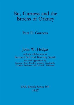 Bu, Gurness and the Brochs of Orkney - Hedges, John W.; Bell, Bernard; Smith, Beverley