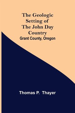 The Geologic Setting of the John Day Country - P. Thayer, Thomas