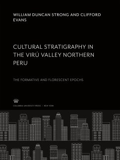 Cultural Stratigraphy in the Virú Valley Northern Peru - Strong, William Duncan; Evans, Clifford