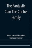 The Fantastic Clan The Cactus Family