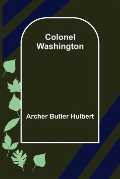 Colonel Washington - Butler Hulbert, Archer