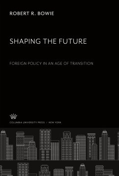 Shaping the Future - Bowie, Robert R.