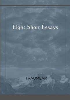 Eight Short Essays - Traumear