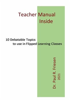 10 Debatable Topics for Flipped Learning Classes - Friesen, Paul R.