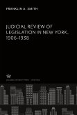 Judicial Review of Legislation in New York 1906¿1938